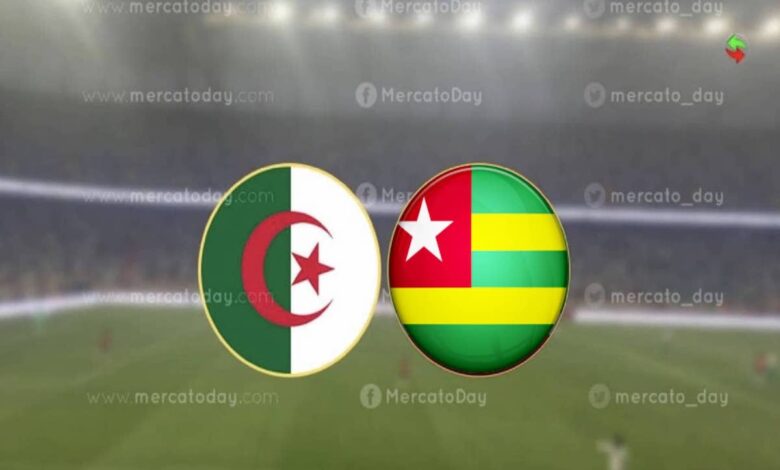 بث مباشر مشاهدة مباراة الجزائر وتوجو الودية بتحضيرات كأس إفريقيا